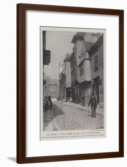 Old Houses in Church Street, Windsor, About to Be Demolished-null-Framed Giclee Print