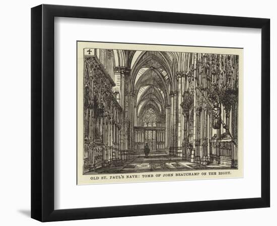 Old St Paul's Nave, Tomb of John Beauchamp on the Right-null-Framed Giclee Print