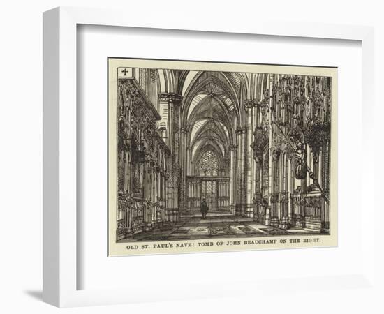 Old St Paul's Nave, Tomb of John Beauchamp on the Right-null-Framed Giclee Print