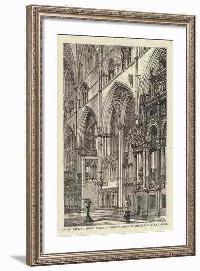 Old St Paul'S, North Aisle of Choir, Tombs of the Earls of Pembroke-null-Framed Giclee Print