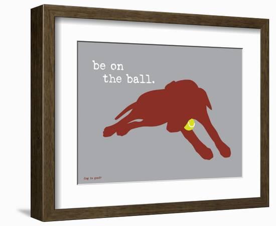 On The Ball-Dog is Good-Framed Art Print