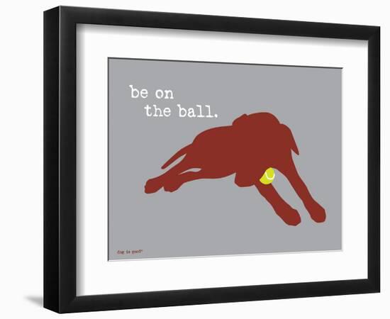 On The Ball-Dog is Good-Framed Art Print