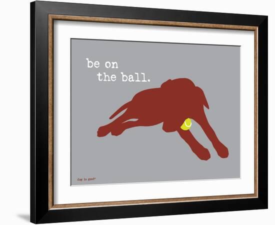 On The Ball-Dog is Good-Framed Art Print