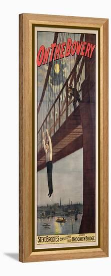 On the Bowery, Steve Brodie's Sensational Leap from Brooklyn Bridge 1886-American-Framed Premier Image Canvas