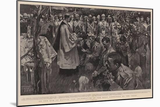 On the Eve of Battle, the Celebration of the Holy Communion on the Veldt-Frank Craig-Mounted Giclee Print