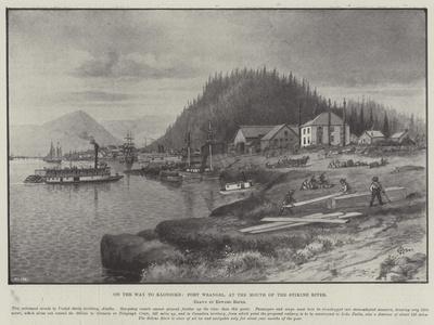 'On the Way to Klondike, Fort Wrangel, at the Mouth of the Stikine
