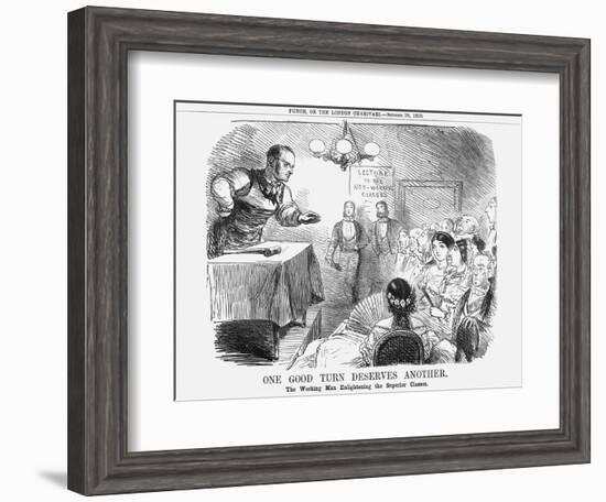 One Good Turn Deserves Another, the Working Man Enlightening the Superior Classes, 1858-null-Framed Giclee Print