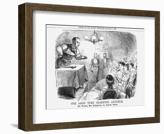 One Good Turn Deserves Another, the Working Man Enlightening the Superior Classes, 1858-null-Framed Giclee Print