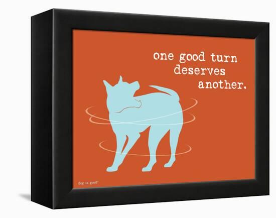 One Good Turn-Dog is Good-Framed Stretched Canvas