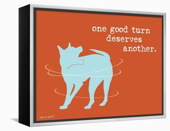 One Good Turn-Dog is Good-Framed Stretched Canvas