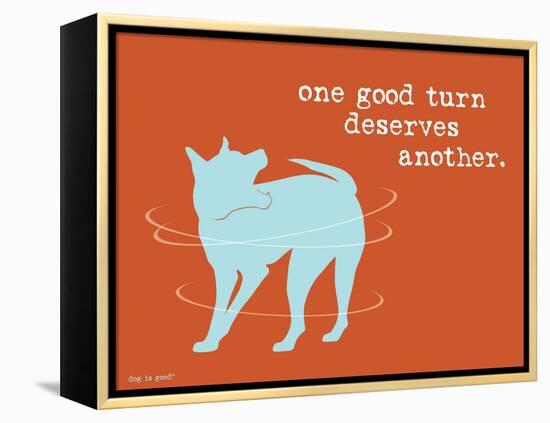 One Good Turn-Dog is Good-Framed Stretched Canvas