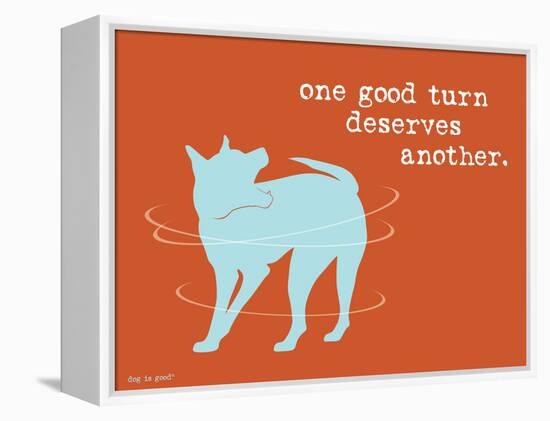 One Good Turn-Dog is Good-Framed Stretched Canvas