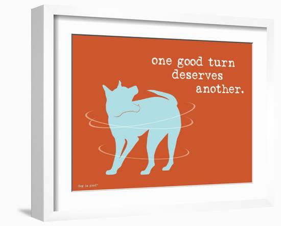 One Good Turn-Dog is Good-Framed Art Print