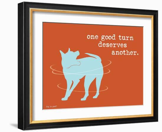 One Good Turn-Dog is Good-Framed Art Print