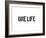 One Life-SM Design-Framed Art Print