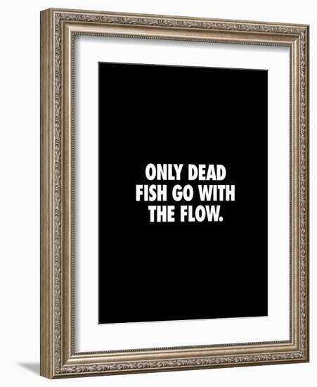 Only Dead Fish Go With the Flow-Brett Wilson-Framed Art Print