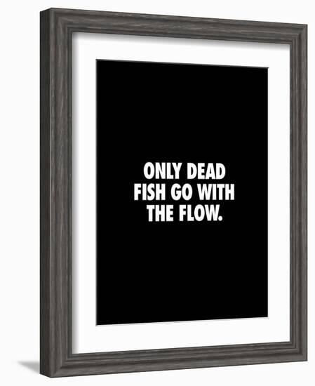 Only Dead Fish Go With the Flow-Brett Wilson-Framed Art Print