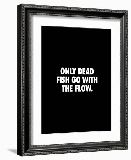 Only Dead Fish Go With the Flow-Brett Wilson-Framed Art Print