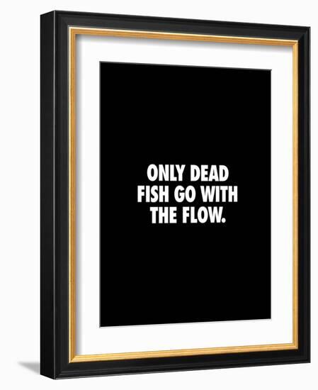 Only Dead Fish Go With the Flow-Brett Wilson-Framed Art Print