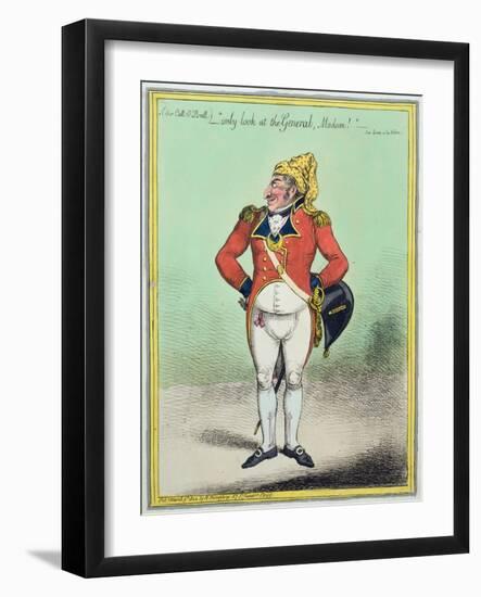 ...Only Look at the General, Madam!' Published by Hannah Humphrey in 1802-James Gillray-Framed Giclee Print