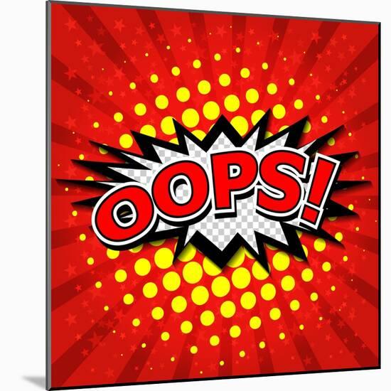 Oops! - Commic Speech Bubble, Cartoon-jirawatp-Mounted Art Print