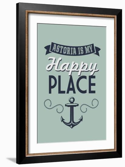 Oregon - Astoria is My Happy Place-Lantern Press-Framed Art Print