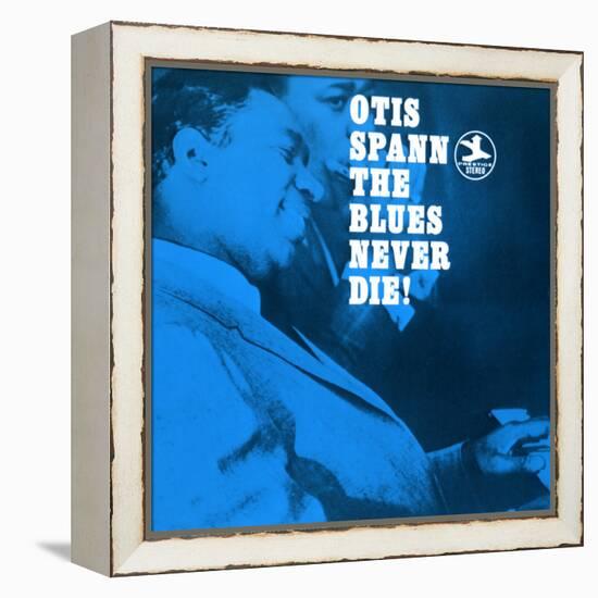 Otis Spann, The Blues Never Die!-null-Framed Stretched Canvas