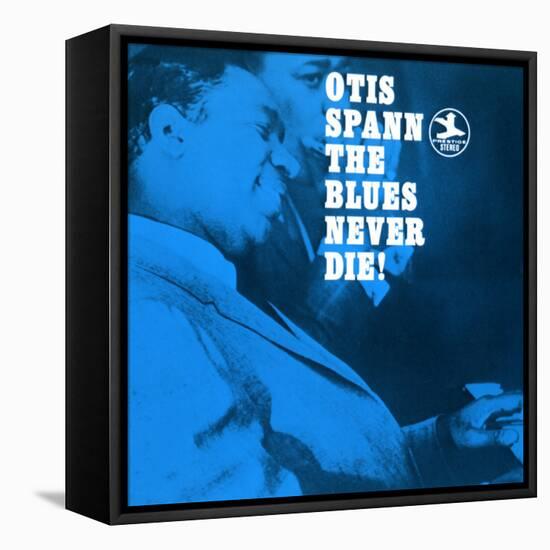 Otis Spann, The Blues Never Die!-null-Framed Stretched Canvas