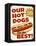 Our Hot Dogs Best-Retroplanet-Framed Premier Image Canvas