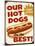 Our Hot Dogs Best-Retroplanet-Mounted Giclee Print