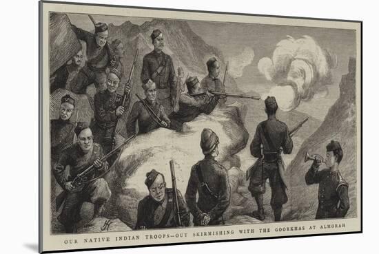 Our Native Indian Troops, Out Skirmishing with the Goorkhas at Almorah-Harry Hamilton Johnston-Mounted Giclee Print