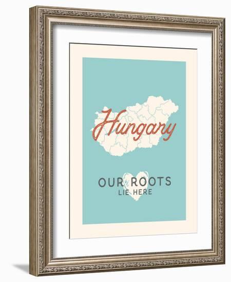 Our Roots Lie Here Hungary Map-Ren Lane-Framed Art Print