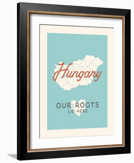 Our Roots Lie Here Hungary Map-Ren Lane-Framed Art Print