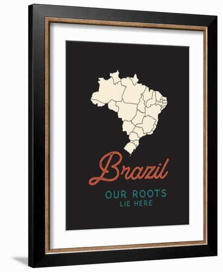 Our Roots Lie Here Map of Brazil-Ren Lane-Framed Art Print