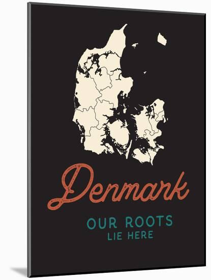 Our Roots Lie Here  Map of Denmark-Ren Lane-Mounted Art Print