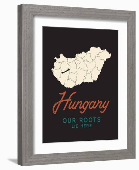 Our Roots Lie Here  Map of Hungary-Ren Lane-Framed Art Print