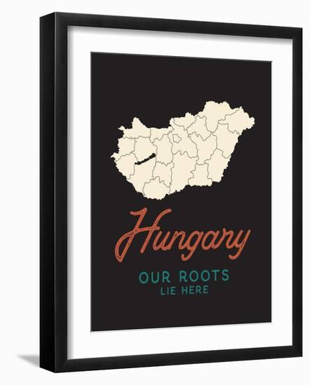 Our Roots Lie Here  Map of Hungary-Ren Lane-Framed Art Print