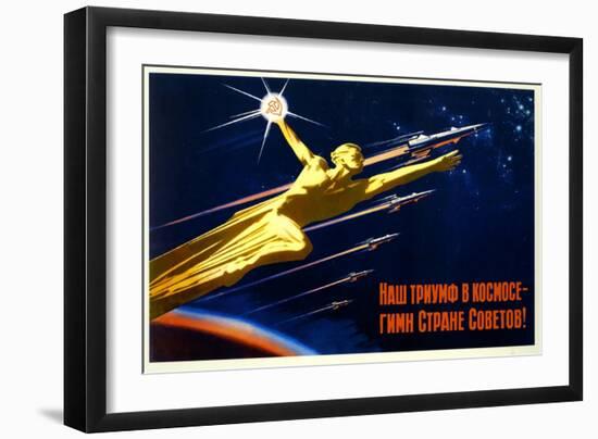 Our Triumph in Space Is a Hymn to the Soviet Country-null-Framed Art Print