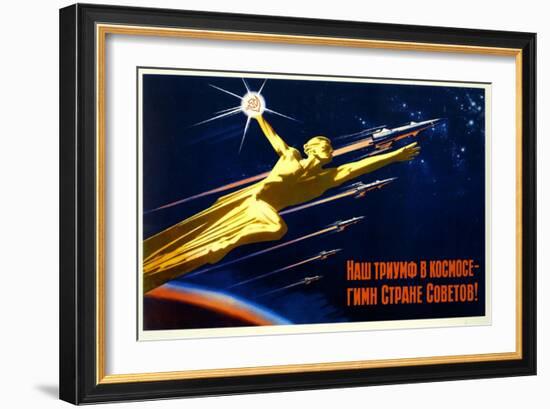 Our Triumph in Space Is a Hymn to the Soviet Country-null-Framed Art Print