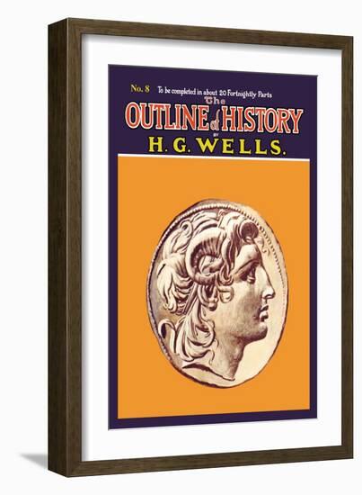 Outline of History by H.G. Wells, No. 8: Alexander-null-Framed Premium Giclee Print