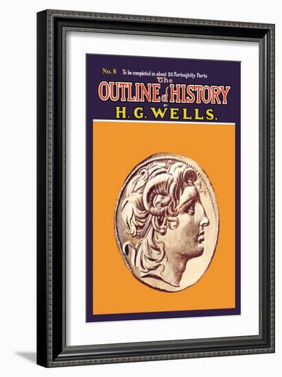 Outline of History by H.G. Wells, No. 8: Alexander-null-Framed Premium Giclee Print