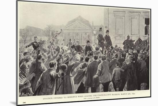 Ovation Offered to Otto Von Bismarck When Leaving the Chancellor's Mansion-null-Mounted Giclee Print