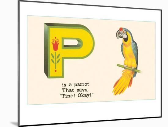 P is a Parrot-null-Mounted Art Print