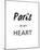 Paris is my Heart-Sasha Blake-Mounted Giclee Print