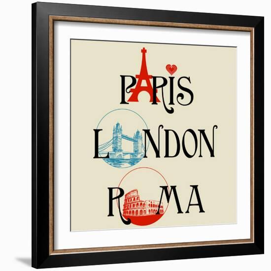 Paris, London And Roma Lettering, Famous Landmarks Eiffel Tower, London Bridge And Colosseum-Danussa-Framed Art Print