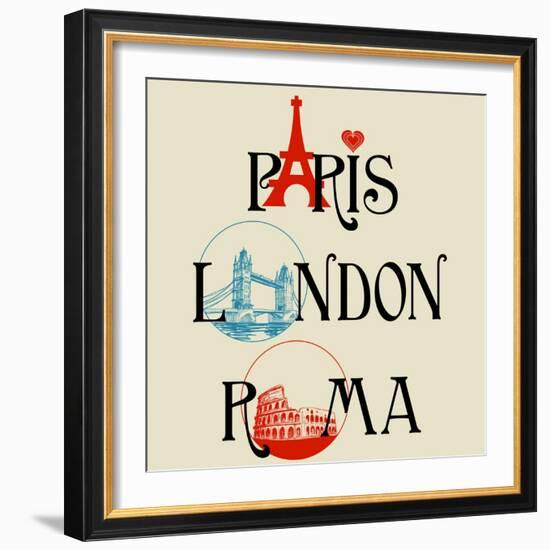 Paris, London And Roma Lettering, Famous Landmarks Eiffel Tower, London Bridge And Colosseum-Danussa-Framed Art Print