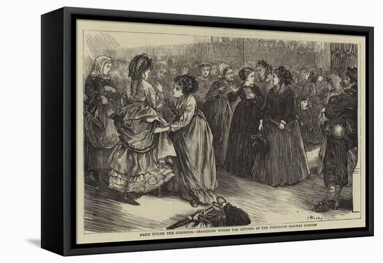 Paris under the Commune, Searching Women for Letters at the Northern Railway Station-Henry Woods-Framed Premier Image Canvas