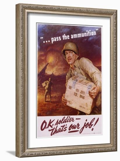 Pass the Ammunition, O.K. Soldier, That's Our Job! Poster-Frederic Stanley-Framed Giclee Print