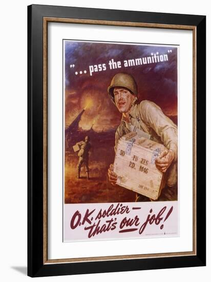 Pass the Ammunition, O.K. Soldier, That's Our Job! Poster-Frederic Stanley-Framed Giclee Print