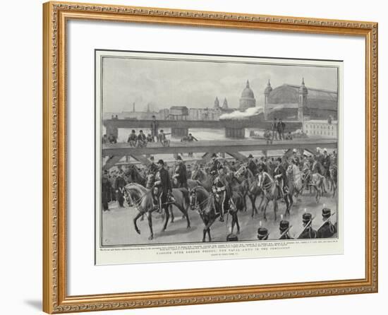 Passing over London Bridge, the Naval Adc's in the Procession-Frank Dadd-Framed Giclee Print